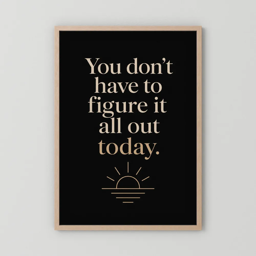 "You Don't Have To Figure It All Out Today" Vintage Art Print