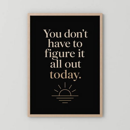"You Don't Have To Figure It All Out Today" Vintage Art Print