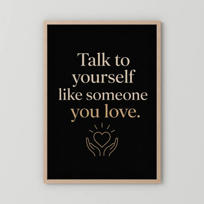 "Talk To Yourself Like Someone You Love" Vintage Quote Art Print