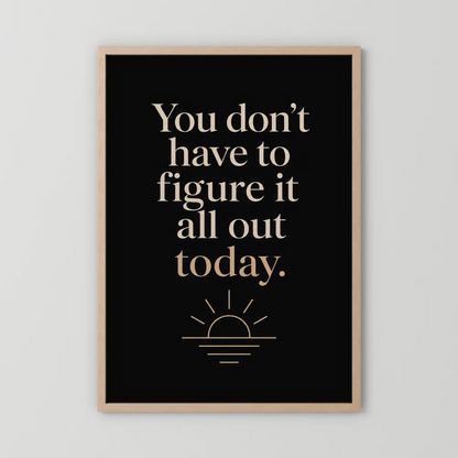 "You Don't Have To Figure It All Out Today" Vintage Art Print