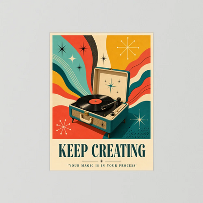 Keep Creating – Retro Vinyl Player Art Print