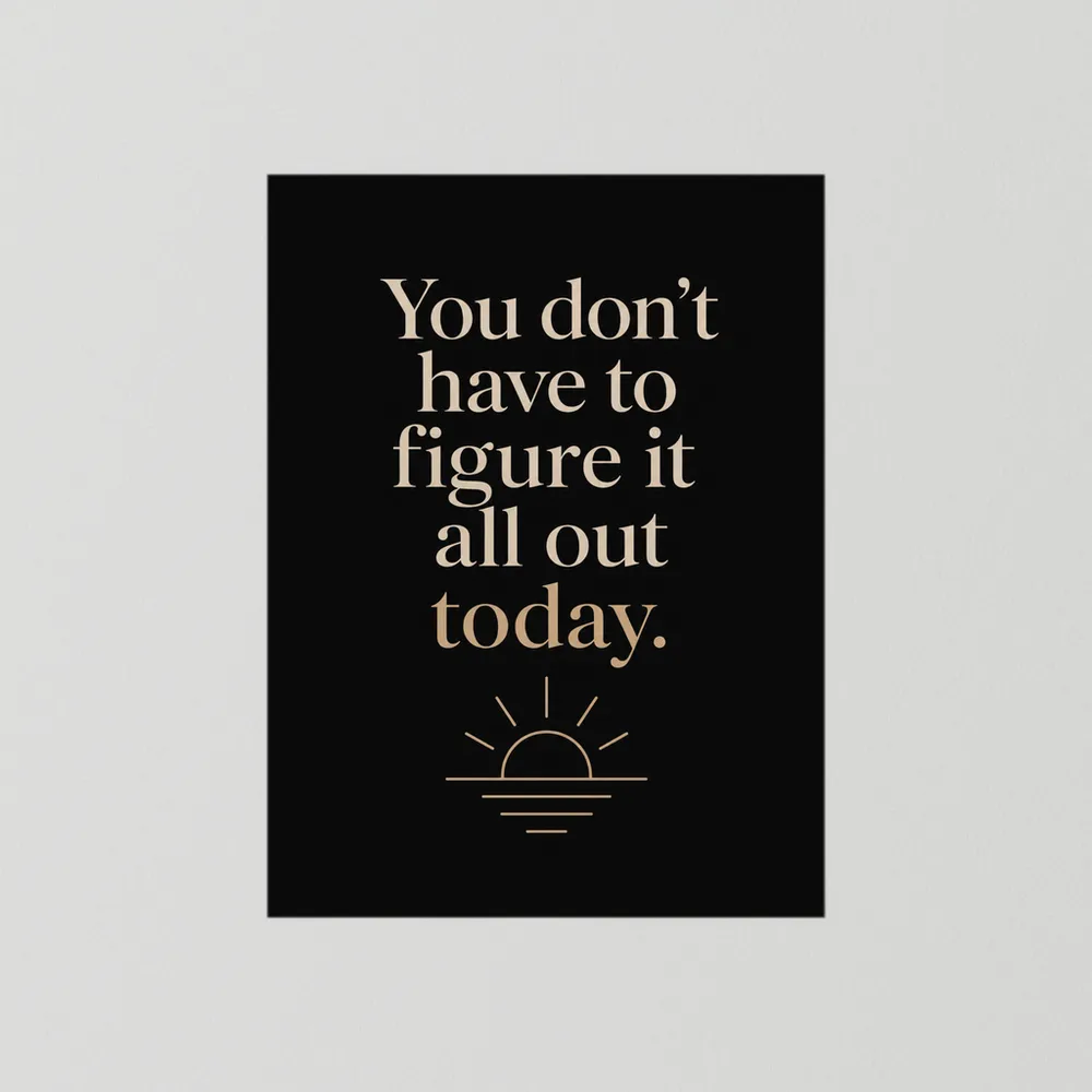 "You Don't Have To Figure It All Out Today" Vintage Art Print
