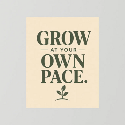 "Grow At Your Own Pace" Retro Quote Art Print