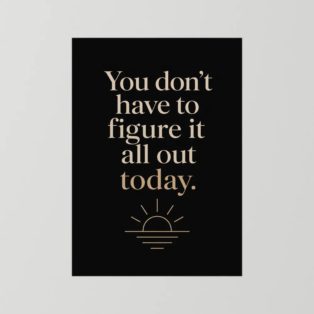 "You Don't Have To Figure It All Out Today" Vintage Art Print