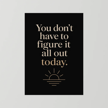 "You Don't Have To Figure It All Out Today" Vintage Art Print