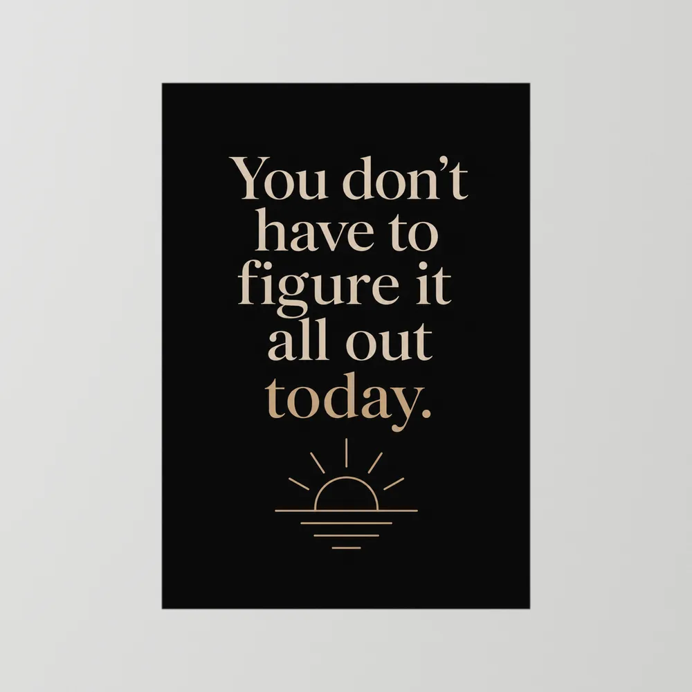 "You Don't Have To Figure It All Out Today" Vintage Art Print