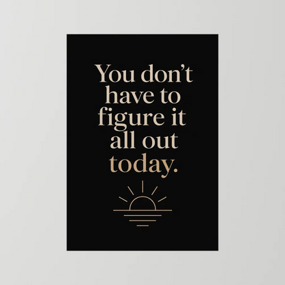 "You Don't Have To Figure It All Out Today" Vintage Art Print