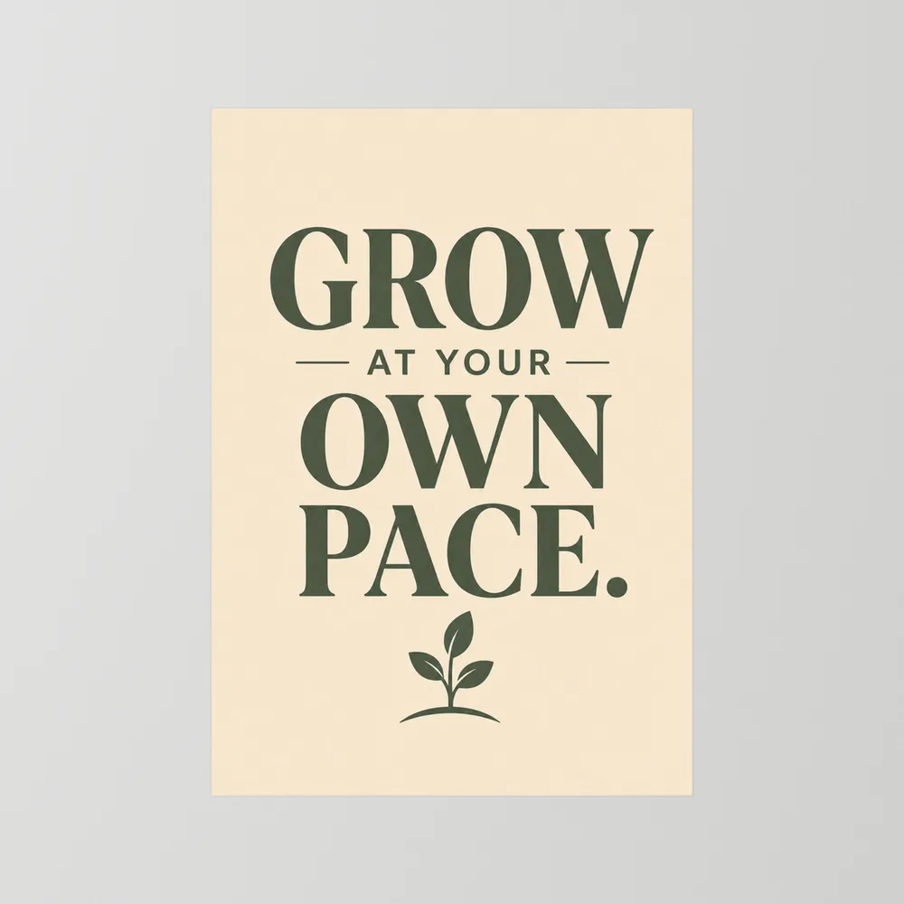 "Grow At Your Own Pace" Retro Quote Art Print
