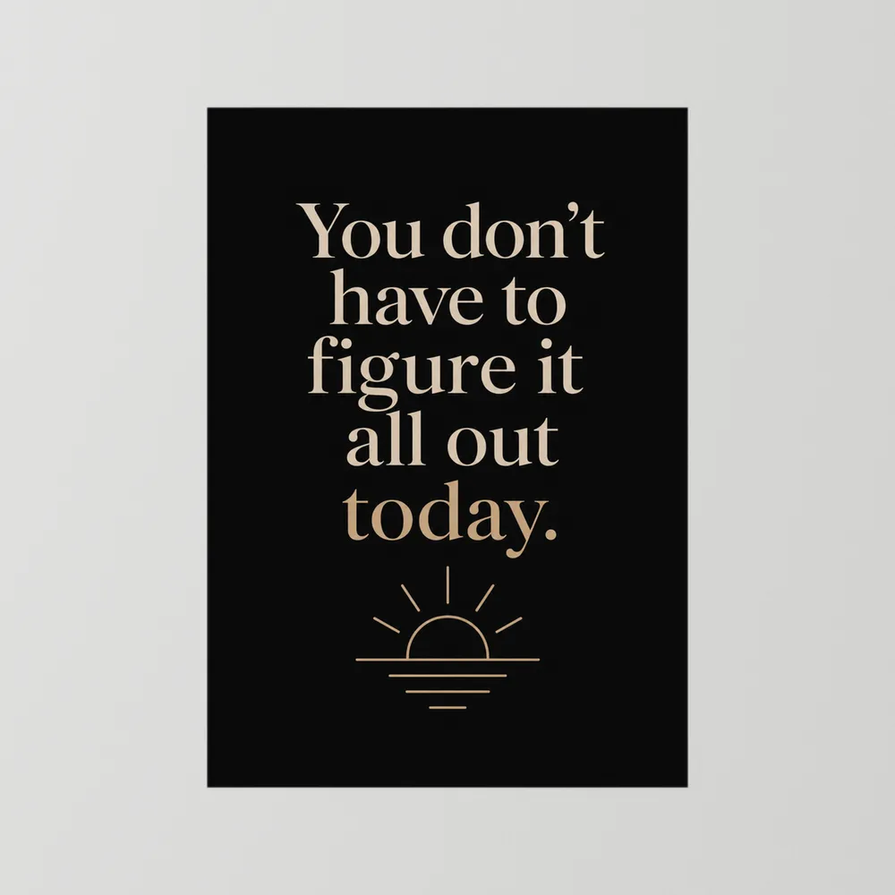 "You Don't Have To Figure It All Out Today" Vintage Art Print
