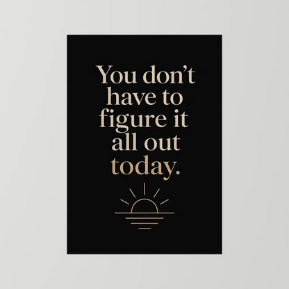 "You Don't Have To Figure It All Out Today" Vintage Art Print