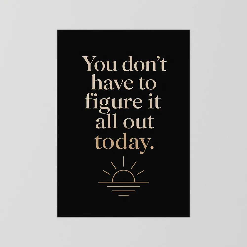 "You Don't Have To Figure It All Out Today" Vintage Art Print