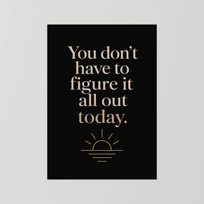 "You Don't Have To Figure It All Out Today" Vintage Art Print
