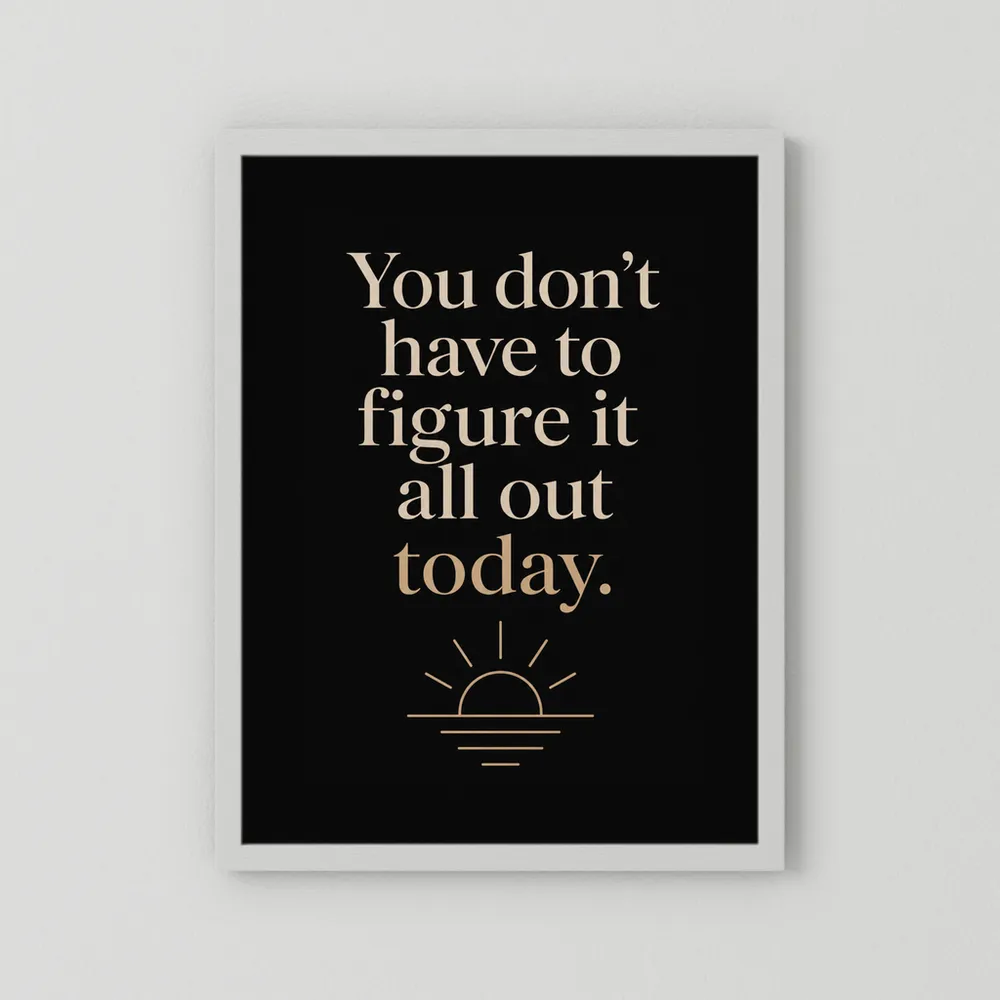 "You Don't Have To Figure It All Out Today" Vintage Art Print