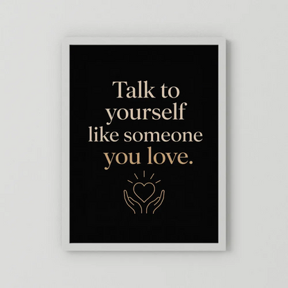 "Talk To Yourself Like Someone You Love" Vintage Quote Art Print