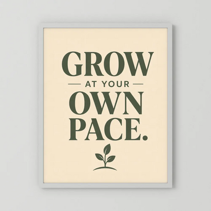 "Grow At Your Own Pace" Retro Quote Art Print