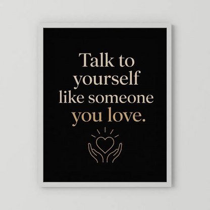 "Talk To Yourself Like Someone You Love" Vintage Quote Art Print