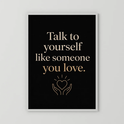 "Talk To Yourself Like Someone You Love" Vintage Quote Art Print