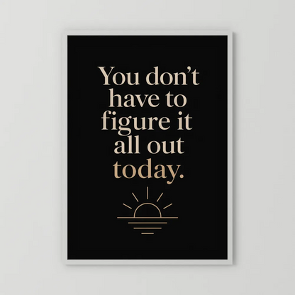 "You Don't Have To Figure It All Out Today" Vintage Art Print