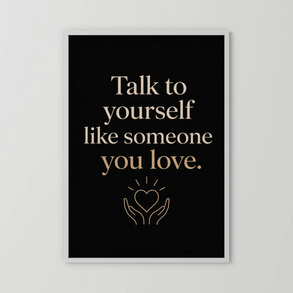 "Talk To Yourself Like Someone You Love" Vintage Quote Art Print