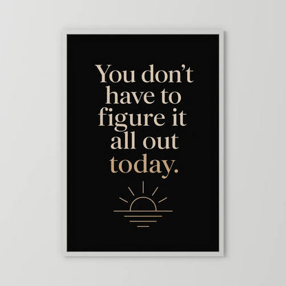 "You Don't Have To Figure It All Out Today" Vintage Art Print