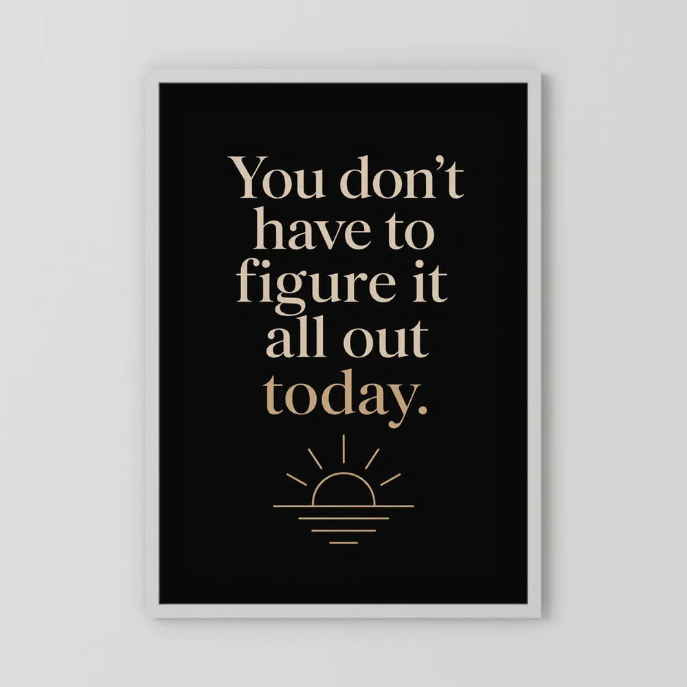 "You Don't Have To Figure It All Out Today" Vintage Art Print