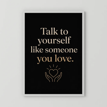 "Talk To Yourself Like Someone You Love" Vintage Quote Art Print